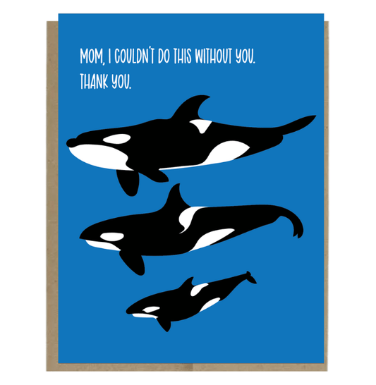Mom, I Couldn't Do This Without You